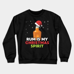 Rum Is My Christmas Spirit Funny Rum Lovers Christmas Drink Crewneck Sweatshirt